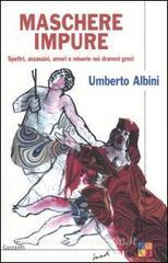 Maschere impure. Spettri, assassini, amori e miserie nei drammi greci.pdf