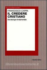 Il credere cristiano. Una teologia fondamentale.pdf