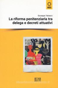 La riforma penitenziaria tra delega e decreti attuativi.pdf