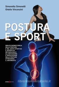 Postura e sport. Analisi biomeccanica della postura e del gesto sportivo e approccio metodologico alleducazione e rieducazione della postura attraverso il movimento.pdf