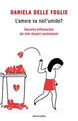 Ebook L'amore va nell'umido? di Delle Foglie Daniela edito da Mondadori