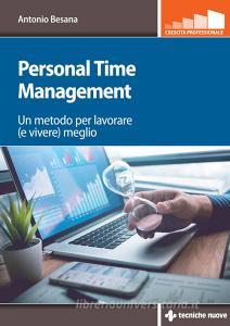 Ebook Personal Time Management di Antonio Besana edito da Tecniche Nuove