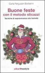 Buone feste con il metodo sticazzi. Tecniche di sopravvivenza alle festività.pdf