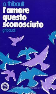 L amore questo sconosciuto. Riflessioni per la gioventù sui problemi dellamore.pdf