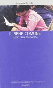 Il bene comune. Elogio della solidarietà.pdf