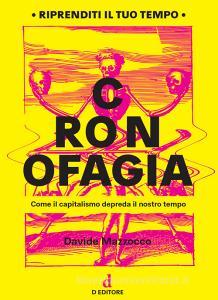 Cronofagia. Come il capitalismo depreda il nostro tempo.pdf
