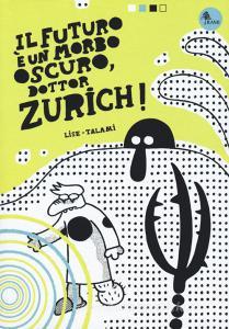 Il futuro è un morbo oscuro, dottor Zurich!.pdf