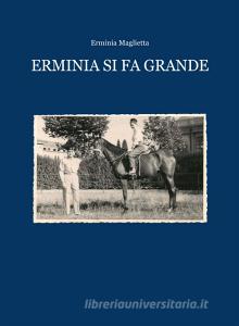 Ebook Erminia si fa grande di Maglietta Erminia edito da Passione Scrittore Selfpublishing