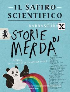 Ebook Il satiro scientifico. Storie di merda di Barbascura X edito da Mondadori
