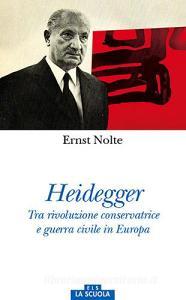 Heidegger. Tra rivoluzione conservatrice e guerra civile in Europa.pdf