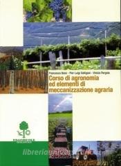 Corso di agronomia ed elementi di meccanizzazione agraria. Per gli Ist. Tecnici agrari.pdf