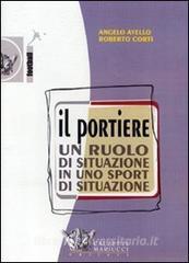 Il portiere. Un ruolo di situazione in uno sport di situazione. DVD. Con libro.pdf