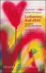 La dispensa degli affetti. Ingredienti per una dieta damore. Preparati speciali formato famiglia per tutti i gusti.pdf