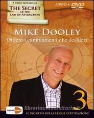 Ottieni i cambiamenti che desideri. Il segreto della legge dellattrazione. Con DVD.pdf
