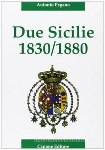 Due Sicilie. 1830-1880. Cronaca della disfatta.pdf