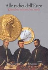 Alle radici delleuro. Quando la moneta fa la storia.pdf