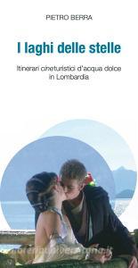 I laghi delle stelle. Itinerari cineturistici dacqua dolce in Lombardia.pdf