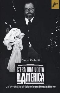 Cera una volta in America. Unavventura al saloon con Sergio Leone.pdf