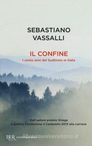Il confine. I cento anni del Sudtirolo in Italia.pdf