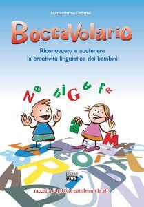 BoccaVolario. Riconoscere e sostenere la creatività linguistica dei bambini. Raccolta di piccole parole con le ali.pdf