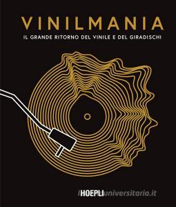 Ebook Vinilmania di Matt Anniss, Gillian G. Gaar, Ken Micallef, Martin Popoff, Richie Unterberger, Aldo Pedron edito da Hoepli