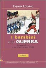 I bambini e la guerra. Il Corriere dei Piccoli e il primo conflitto mondiale (1915-1918).pdf