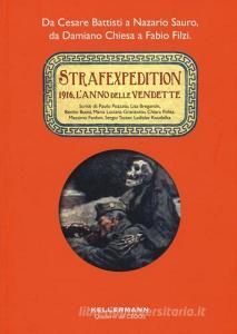 Strafexpedition. 1916, lanno delle vendette. Da Cesare Battisti a Nazario Sauro, da Damiano Chiesa a Fabio Filzi.pdf