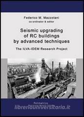 Seismc upgrading of RC buildings by advanced techniques. The Ilva-Idem research project. Ediz. inglese.pdf
