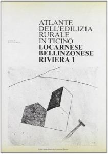 Atlante delledilizia rurale in Ticino. Locarnese, bellinzonese, riviera.pdf