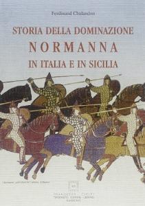 Storia della dominazione normanna in Italia e in Sicilia.pdf