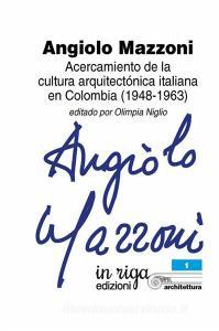 Angiolo Mazzoni. Acercamiento de la cultura arquitectónica italiana en Colombia (1948-1963).pdf