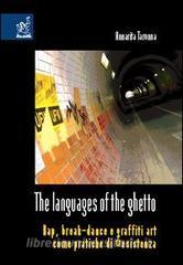 The languages of the ghetto. Rap, break-dance e graffiti art come pratiche di ®esistenza.pdf
