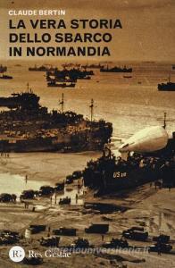 La vera storia dello sbarco in Normandia.pdf