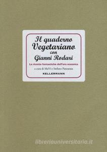 Il quaderno vegetariano con Gianni Rodari. Le ricette fantastiche dellera ecozoica.pdf