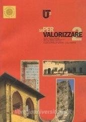 Saper valorizzare. Atti delle conferenze Unicittà (Cassino, 2007) vol.2.pdf