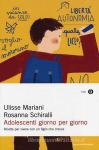 Adolescenti giorno per giorno. Ricette per vivere con un figlio che cresce.pdf