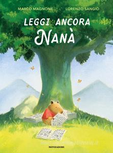 Ebook Leggi ancora Nanà di Magnone Marco, Sangiò Lorenzo edito da Mondadori