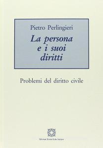La persona e i suoi diritti. Problemi del diritto civile.pdf