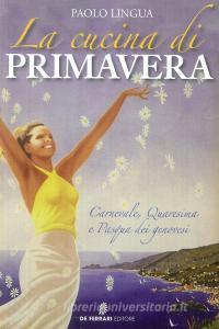 La cucina di primavera. Carnevale, Quaresima e Pasqua dei genovesi.pdf