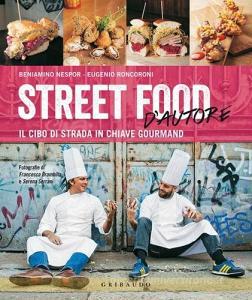 Street food dautore. Il cibo da strada in chiave gourmand. Testo inglese a fronte.pdf