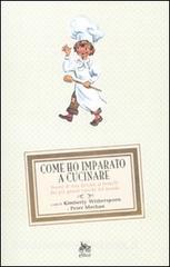 Come ho imparato a cucinare. Storie di vita davanti ai fornelli dei più grandi cuochi del mondo.pdf
