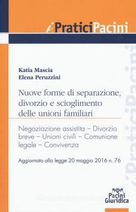Nuove forme di separazione, divorzio e scioglimento delle unioni familiari. Aggiornato alla legge 20 maggio 2016 n.76.pdf