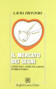 Il mercato dei segni. Consumi e comunicazione pubblicitaria.pdf