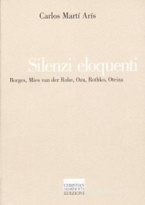 Silenzi eloquenti. Borges, Mies van der Rohe, Ozu, Rothko, Oteiza.pdf