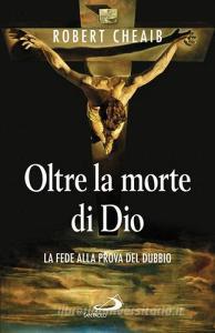 Oltre la morte di Dio. La fede alla prova del dubbio.pdf