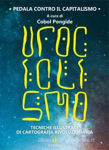 Ufociclismo. Tecniche illustrate di cartografia rivoluzionaria.pdf