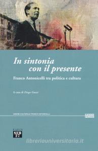 In sintonia con il presente. Franco Antonicelli tra politica e cultura.pdf