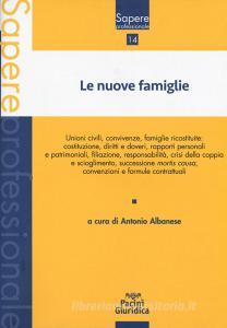 Le nuove famiglie. Unioni civili, convivenze, famiglie ricostituite: costituzione, diritti e doveri, rapporti personali e patrimoniali, filiazione, responsabilità, cris.pdf