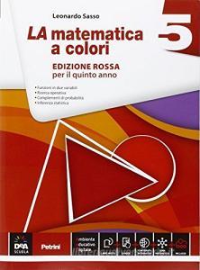 La matematica a colori. Ediz. rossa. Per le Scuole superiori. Con e-book. Con espansione online vol.5.pdf