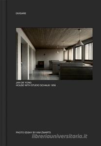 Jan de Yong house with Studio Schaijk 1956. Ediz. illustrata.pdf